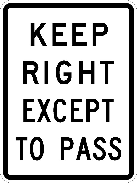 R4-16: KEEP RIGHT EXCEPT TO PASS 12X18 - Iowa Prison Industries