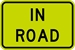 W16-1P: IN ROAD 18X12 - FW16-1P-18X12