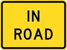 W16-1P: IN ROAD 24X18 