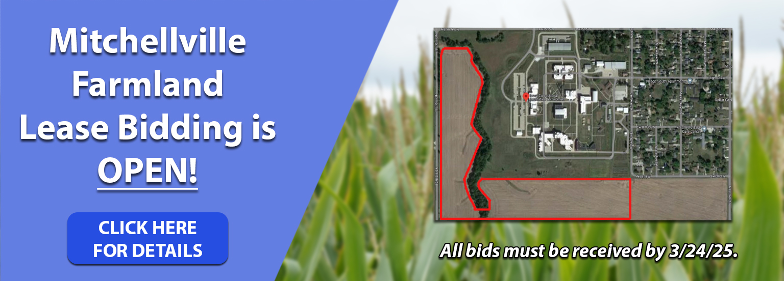 Mitchellville Farmland Lease Bidding is OPEN! Click here for more details. All bids must be received by 3/24/25.